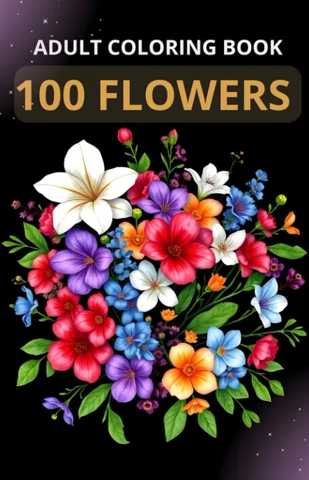 100 Flowers Adult Coloring Book for stress relief